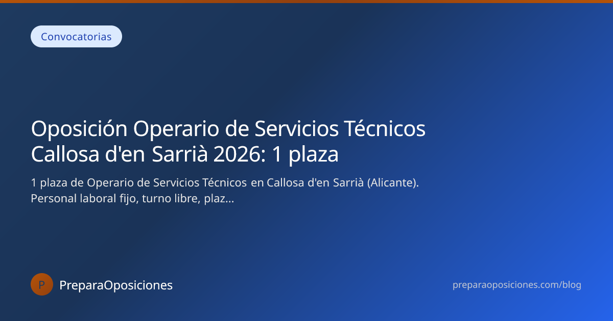 Oposición Operario de Servicios Técnicos Callosa d'en Sarrià 2026: 1 ...