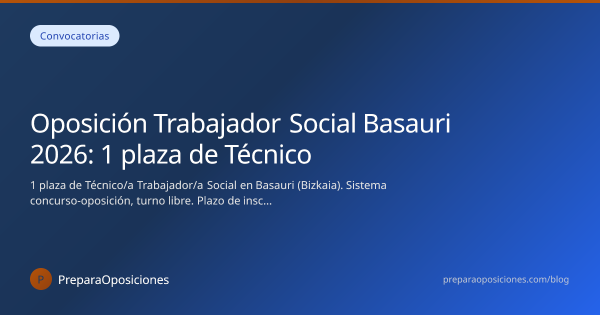 Oposición Trabajador Social Basauri 2026: 1 plaza de Técnico ...
