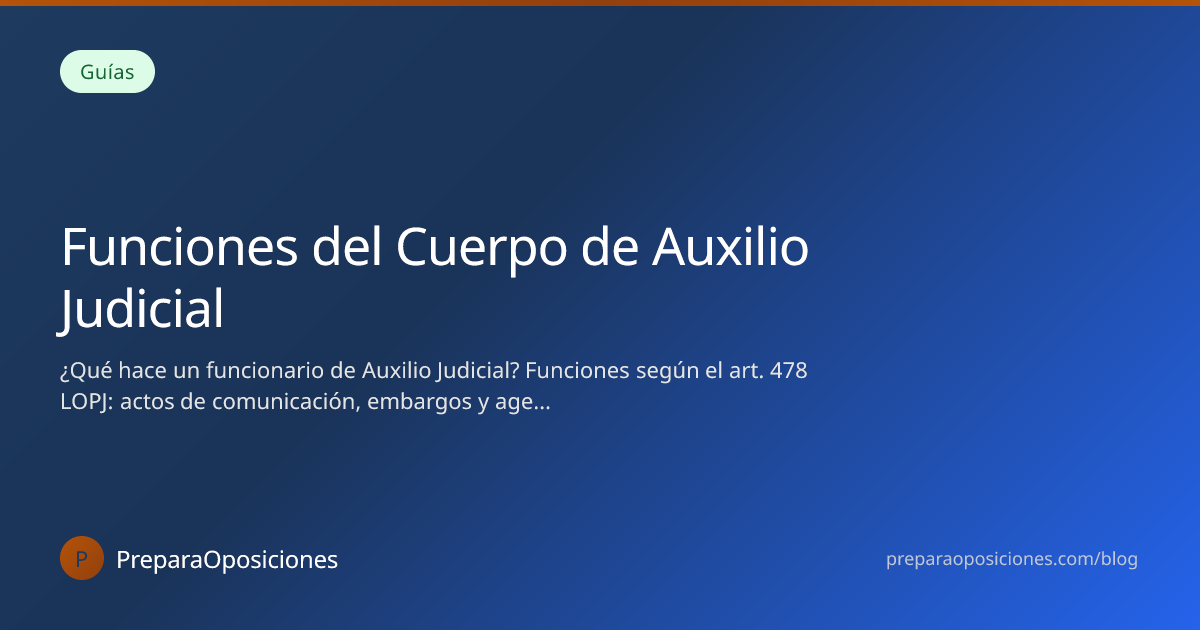 Funciones del Cuerpo de Auxilio Judicial 2026 | PreparaOposiciones
